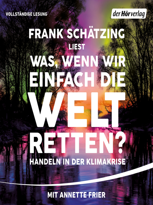 Title details for Was, wenn wir einfach die Welt retten? by Frank Schätzing - Available